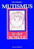 Mutismus in der Schule. Erscheinung und Therapie