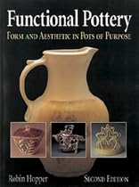 Functional Pottery: Form and Aesthetic in Pots of Purpose (Ceramics)