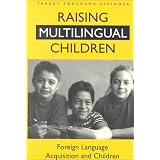 RaisingMultilingualChildren:ForeignLanguageAcquisitionandChildren