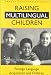 Raising Multilingual Children: Foreign Language Acquisition and Children