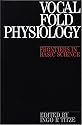 Vocal Fold Physiology: Frontiers in Basic Science