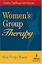 Women's Group Therapy: Creative Challenges and Options (Springer Series, Focus on Women)