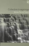 Collective Imaginings: Spinoza, Past and Present