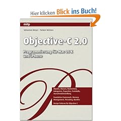 Objective-C 2.0: Programmierung f�r Mac OS X und iPhone