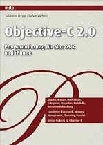 Objective-C 2.0: Programmierung für Mac OS X und iPhone