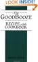 The Good Booze Recipe And Cookbook