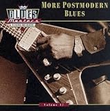 Blues Masters, Vol. 17 : More Post-Modern Blues