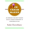 The Ice Cream Maker: An Inspiring Tale About Making Quality The Key Ingredient in Everything You Do