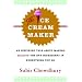 The Ice Cream Maker: An Inspiring Tale About Making Quality The Key Ingredient in Everything You Do