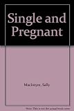 Single and pregnant