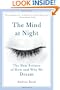 The Mind at Night: The New Science of How and Why We Dream