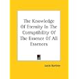 The Knowledge Of Eternity In The Corruptibility Of The Essence Of All Essences by  Jacob Boehme