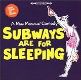 Subways Are for Sleeping (1962 Original Broadway Cast)