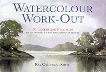 Watercolour Work-out: 50 Landscape Projects from Choosing a Scene to Painting the Picture