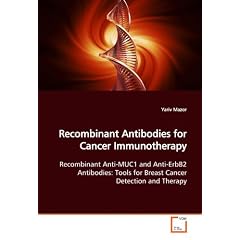 Recombinant Antibodies for Cancer Immunotherapy: Recombinant Anti-MUC1 and Anti-ErbB2 Antibodies: Tools for Breast Cancer Detection and  Therapy