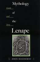 Mythology of the Lenape: Guide and Texts