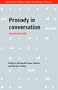Prosody in Conversation: Interactional Studies (Studies in Interactional Sociolinguistics)