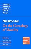 Nietzsche: 'On the Genealogy of Morality' and Other Writings Student Edition (Cambridge Texts in the History of Political Thought)