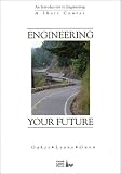 Engineering Your Future: A Short Course