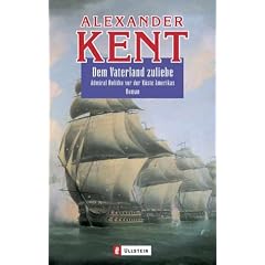 Dem Vaterland zuliebe: Admiral Bolitho vor der K�ste Amerikas - Roman