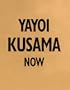 Yayoi Kusama Now