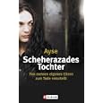 Scheherazades Tochter: Von meinen eigenen Eltern zum Tode verurteilt