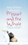 Mozart and the Whale: They Don't Fit in, Except Together - An Asperger's True Love Story. - Jerry Newport, Mary Newport, Johnny Dodd