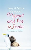 Mozart and the Whale: They Don't Fit in, Except Together - An Asperger's True Love Story.