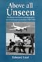 Above All Unseen: The Royal Air Force's Photographic Reconnaissance Units 1939-1945
