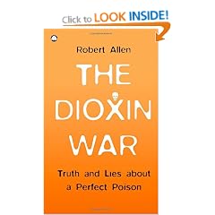 The Dioxin War: Truth and Lies About a Perfect Poison