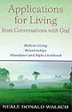 Applications for Living: Holistic Living, Relationships, Abundance and Right Livelihood