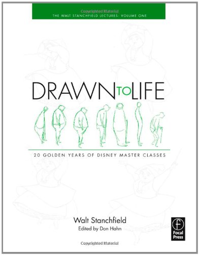 Drawn to Life: 20 Golden Years of Disney Master Classes: Volume 1: The Walt Stanchfield Lectures Drawn to Life: 20 Golden Years of Disney Master Classes: Volume 1: The Walt Stanchfield Lectures
