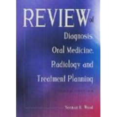 Review of Diagnosis, Oral Medicine, Radiology, and Treatment Planning