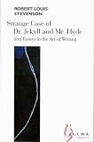 Strange case of Dr Jekyll and Mr Hyde ; and, Essays on the art of writing