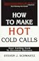 How to Make Hot Cold Calls: Your Calling Card to Personal Success