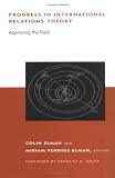 Progress in International Relations Theory: Appraising the Field (BCSIA Studies in International Security)