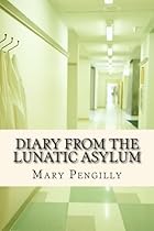Diary from the Lunatic Asylum Diary from the Lunatic Asylum