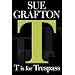 T is for Trespass (Kinsey Millhone Mysteries)