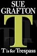 T is for Trespass (Kinsey Millhone Mysteries)