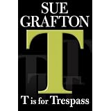 T is for Trespass (Kinsey Millhone Mysteries)