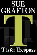 T is for Trespass (Kinsey Millhone Mysteries)