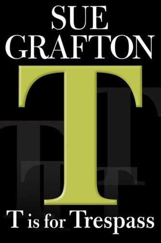 City Travel Guides Discounted  Books : T is for Trespass (Kinsey Millhone Mysteries)