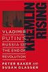 Kremlin Rising: Vladimir Putin's Russia and the End of Revolution