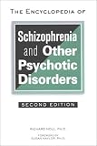 The Encyclopedia of Schizophrenia and Other Psychotic Disorders (Facts on File Library of Health and Living)