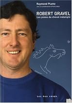 Robert Gravel: les pistes du cheval indompté