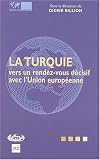 La Turquie vers un rendez-vous d�cisif avec l'Union europ�enne