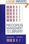 Records Management and the Library: Issues and Practices (Contemporary Studies in Information Management, Policies, and Services)
