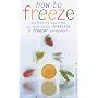 How to Freeze: Everything You Need to Know About Freezing and Freezer Managment