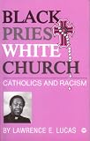 Black Priest White Church: Catholics and Racism