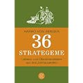 36 Strategeme: Lebens- und �berlebenslisten aus drei Jahrtausenden